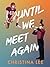 Until We Meet Again (Roosevelt College, #2)