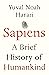 Sapiens by Yuval Noah Harari