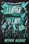 Leather & Lark (The Ruinous Love Trilogy, #2)