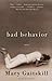 Bad Behavior by Mary Gaitskill