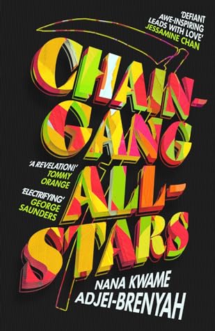 Chain-Gang All-Stars by Nana Kwame Adjei-Brenyah