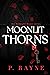 Moonlit Thorns by P. Rayne