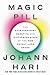 Magic Pill: The Extraordinary Benefits and Disturbing Risks of the New Weight-Loss Drugs