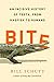 Bite: An Incisive History o...