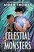 Celestial Monsters (The Sunbearer Duology, #2)