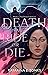 Death Is My Ride or Die (The Death Chronicles, #2)