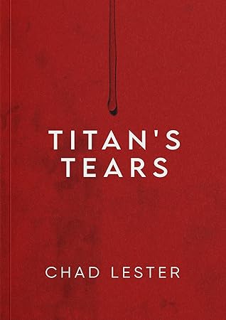 Titan's Tears by Chad Lester