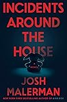 Incidents Around the House by Josh Malerman