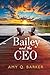 Bailey and the CEO: More Than a Contemporary Workplace Romance: It's a Love Story (A Better Man Book 1)