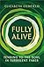 Fully Alive: Tending to the Soul in Turbulent Times