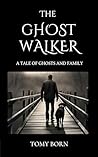 The Ghost Walker:...