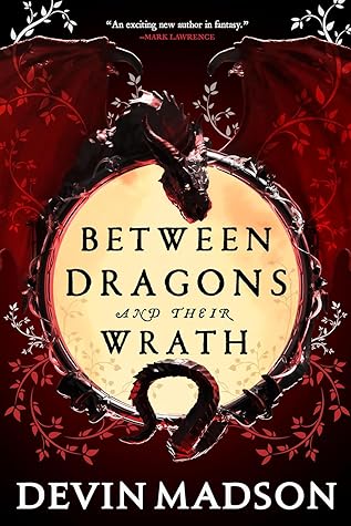 Between Dragons and Their Wrath (The Shattered Kingdom, #1)