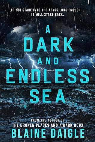 A Dark and Endless Sea by Blaine Daigle