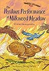 The Perilous Performance at Milkweed Meadow (Milkweed Meadow #2)