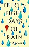 Thirty-Eight Days of Rain by Eva Asprakis