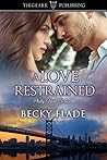 A Love Restrained by Becky Flade