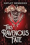 This Ravenous Fate (This Ravenous Fate, #1)