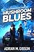 Mushroom Blues (The Hofmann Report, #1)