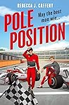 Pole Position by Rebecca J. Caffery