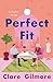 Perfect Fit by Clare Gilmore