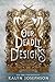 Our Deadly Designs (This Dark Descent, #2)