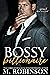 Bossy Billionaire (The Billion-Dollar Men, #1)