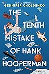 The Tenth Mistake of Hank Hooperman by Gennifer Choldenko