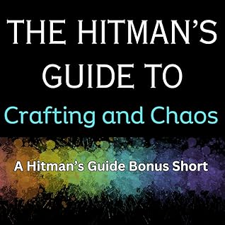 The Hitman’s Guide to Crafting and Chaos by Alice  Winters