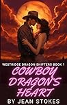 Cowboy Dragon's Heart - Westridge Dragon Shifters Book 1: Steamy Alpha Fated Mates Standalone Romance