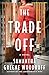 The Trade Off by Samantha Greene Woodruff