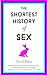 The Shortest History of Sex...