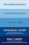 Uncomfortable Conversations with a Jew by Emmanuel Acho