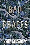 Bad Graces by Kyrie McCauley