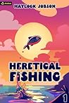 Heretical Fishing by Haylock Jobson