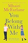 You Belong with Me by Mhairi McFarlane