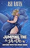 Jumping The Shark by Ash Raven