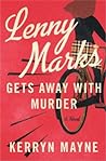 Lenny Marks Gets Away with Murder by Kerryn Mayne