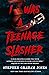 I Was a Teenage Slasher by Stephen Graham Jones