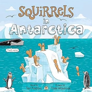 Squirrels in Antarctica by Sari Karplus