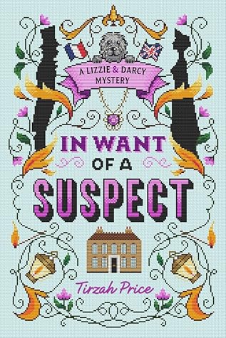 In Want of a Suspect (A Lizzie & Darcy Mystery, #1)