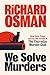 We Solve Murders by Richard Osman