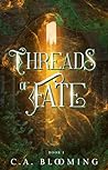 Threads of Fate by C.A. Blooming