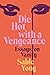 Die Hot with a Vengeance: Essays on Vanity