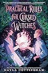 Practical Rules for Cursed Witches by Kayla Cottingham