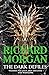 The Dark Defiles by Richard K. Morgan