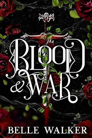 Blood and War by Belle  Walker