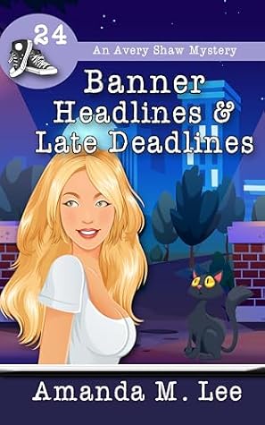 Banner Headlines & Late Deadlines (An Avery Shaw Mystery, #24)