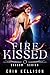 Fire Kissed (Shadow #4)