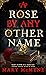 A Rose by Any Other Name by Mary McMyne