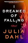 I Dreamed of Falling by Julia Dahl